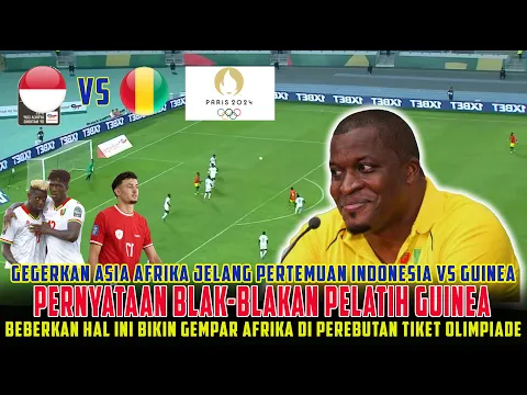 Download MP3 🔴 ASIA AFRIKA GEGER!! PERNYATAAN BLAK-BLAKAN PELATIH GUINEA TENTANG PLAY OFF OLIMPIADE DAN INDONESIA