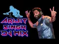 Download Lagu Arijit singh - DJ Mix 2021