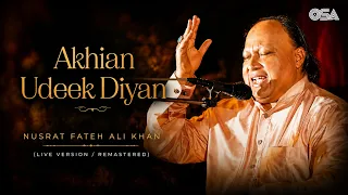 Akhian Udeek Diyan (Live Version / Remastered) | Nusrat Fateh Ali Khan | Qawwali