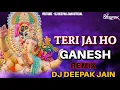 Download Lagu Teri Jai Ho Ganesh ll Gayak Saleem ll Ganpati ReMix ll Dhol Mix ll Dj Deepak Jain 