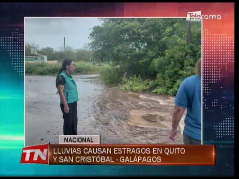 Lluvias causan estragos en Quito y San Cristóbal - Galápagos