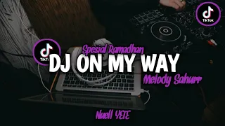 Download Spesial Ramadhan DJ ON MY WAY X MELODY SAHUR Old | Yang Kalian Cari cari (Slowed+reverb)🎧 MP3