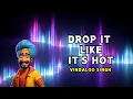 Download Lagu Drop It Like Its Hot | Funny Indian Remix | Vindaloo Singh