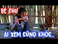 Download Lagu Ai xem cũng rơi nước mắt bé Thư vừa khóc vừa kể về nỗi khổ bố A Lử đánh... mơ ước ngôi nhà tránh rét
