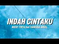 Nicky Tirta Feat Vanessa Angel - Indah Cintaku (Lirik)
