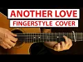 Download Lagu Another Love - Tom Odell - Fingerstyle Guitar Cover