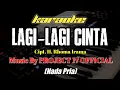 Lagu LAGI-LAGI CINTA - H. RHOMA IRAMA BY PROJECT17 || KARAOKE NADA PRIA