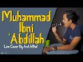 Download Lagu #38 Muhammad Ibni 'Abdillah | Live Cover By Anil Althaf [MONODIE]