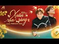 Lagu XUÂN RỘN RÀNG - PHAN DUY ANH | OFFICIAL MV | NHẠC TẾT 2026