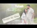 Tubah | Ahmed Sattar | Remix By Slim