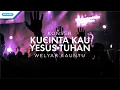 Download Lagu Kucinta Kau Yesus Tuhan - Konser Worship Welyar Kauntu (video)