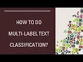 NLP Tutorial 17 - Multi-Label Text Classification for Stack Overflow Tag Prediction