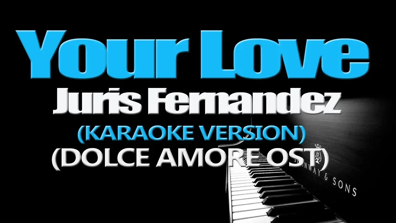 YOUR LOVE - Juris Fernandez (KARAOKE VERSION) YOUR LOVE - Juris Fernandez (KARAOKE VERSION)