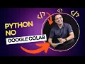 Como Comecar a Programar em Python com o Google Colab