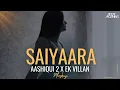 Download Lagu Saiyaara x Aashiqui 2 x Ek Villan Mashup | Barbaad | Aftermorning | Faheem Abdullah | Arijit Singh