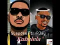 Lagu Slapdee ft. Pjay - Kubelela Mp3 (Official Audio)