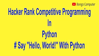 How to Solve Hacker Rank Competitive Programming Python Say Hello World