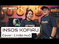 Download Lagu INSOS KOFIAU COVER : LINDA MU'3 