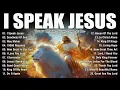Download Lagu Praise and Worship Songs 2025 - Best Morning Worship Songs Playlist - I Speak Jesus