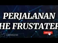 THE FRUSTATERS | PERJALANAN(lirik)2022.versi terbaru.