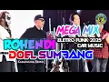 Download Lagu ROHENDI - DOEL SUMBANG || MEGAMIX 2K25 || ELETRO FUNK