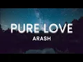Download Lagu Arash - Pure Love ft. Helena (lyrical video)
