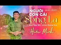 Download Lagu Người Con Gái Sông La - Hiểu Minh | Official Music Video