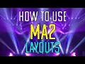 How to use MA2 - Layouts