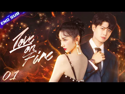 Download MP3 【Multi-sub】Love on Fire EP01 | Allen Ren, Chen Xiaoyun | CDrama Base