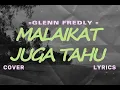 Lagu GLENN FREDLY – MALAIKAT JUGA TAHU – Lyric \u0026 cover (Cover By UMIMMA KHUSNA)