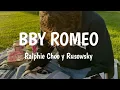 Lagu Ralphie Choo y Rusowsky - BBY ROMEO (Letra)