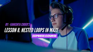 Lesson 8 Nested loops in maze Express Course Coding for Kids