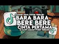 Lagu DJ BARA BARA BERE BERE X CINTA PERTAMA SLOW VIRAL