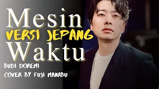 Download Mesin Waktu -versi JEPANG (Budi Doremi cover by FUJI manabu) MP3