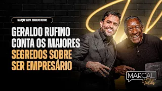 Geraldo Rufino conta os MAIORES SEGREDOS sobre ser empresário no  Marçal Talks com Pablo Marçal