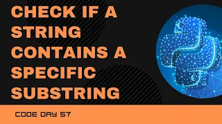 Code 57 Check if a string contains a specific substring