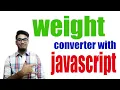 how to make weight converter by javascript pound to kg