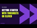 Getting Started with Timesheets on Clover