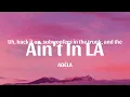 Ain't In LA - ADÉLA (Lyrics)