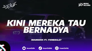 dj kini mereka tau bernadya bootleg imamsidik ft itsmeraley sound fyp tiktok 2025 