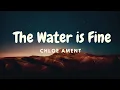 Download Lagu Chloe Ament - The Water is Fine [Lyrics Video]