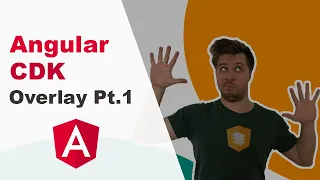 Angular Material CDK - Overlay Module Pt 1 Comprehensive overview Angular 9 2020