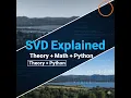 Singular Value Decomposition SVD Explained Theory Math and Python Applications