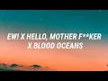 Ew! x Hello, Mother F**ker x Blood Oceans (Tiktok Remix) \