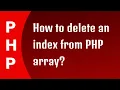 How to delete an index from PHP array