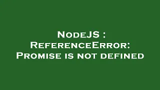 NodeJS ReferenceError Promise is not defined