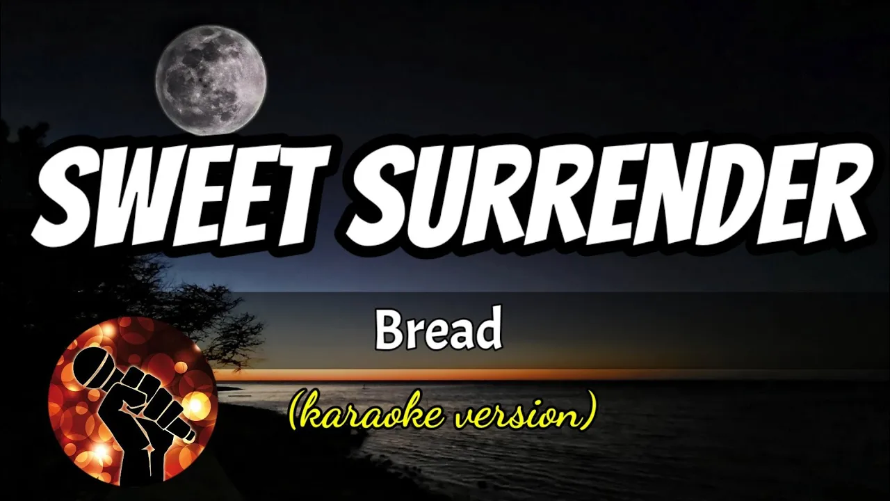 SWEET SURRENDER - BREAD (karaoke version) SWEET SURRENDER - BREAD (karaoke version)