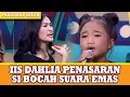 Download Lagu IIS DAHLIA PENASARAN ISI TENGGOROKAN SI BOCAH SUARA EMAS | PANGGUNG SELEB