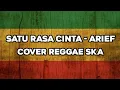 Download Lagu SATU RASA CINTA - ARIEF (COVER REGGAE SKA VERSION) BY AS TONE