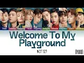 NCT 127 (엔시티 127) – 'Welcome To My Playground' Lyrics (Color Coded) (Han/Rom/Eng)